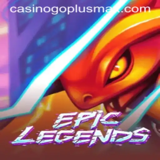 EpicLegends: Revolutionizing the Gaming Experience with GOPLUSMAX