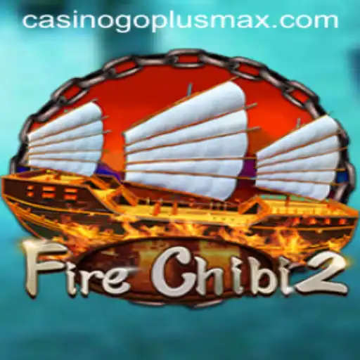 Explore the Exciting World of FireChibi2: Unleashing the Power of GOPLUSMAX