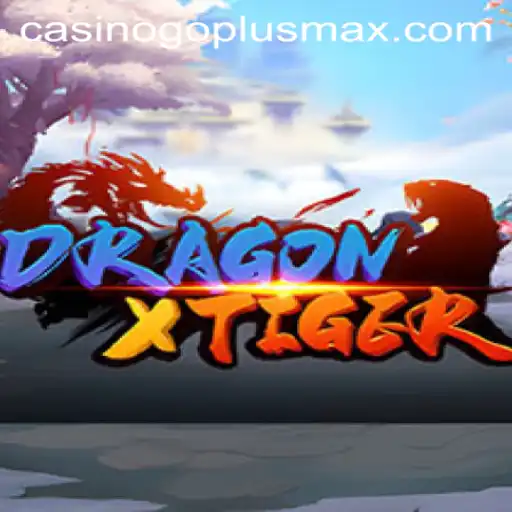 Discover the Exciting World of DragonXTiger with GOPLUSMAX