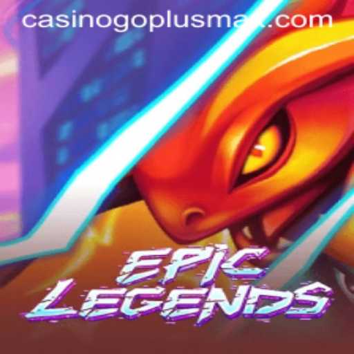 EpicLegends: Revolutionizing the Gaming Experience with GOPLUSMAX