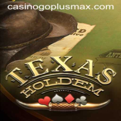 Mastering Texas Holdem: Dive Into the World of GOPLUSMAX